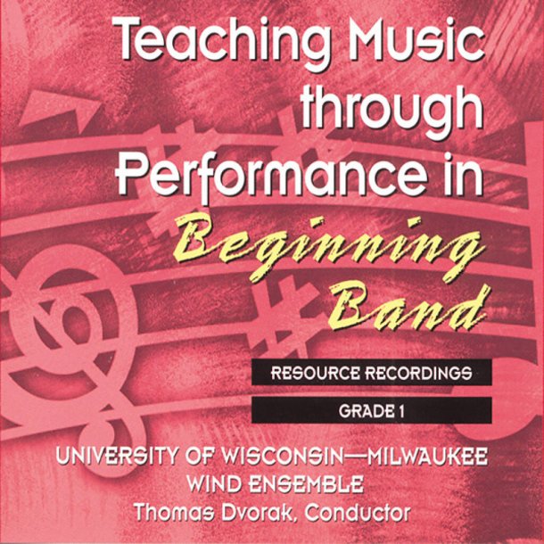 Teaching Music through perf. in Beginning Band V.1 : Resource Recordings, all titles covered in the book 3 CD set