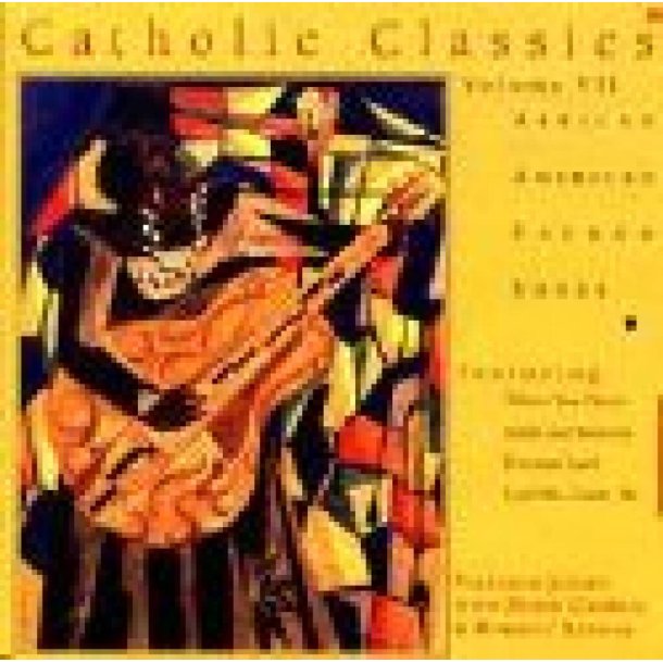 Catholic Classics, Volume 7 : African American Sacred Songs