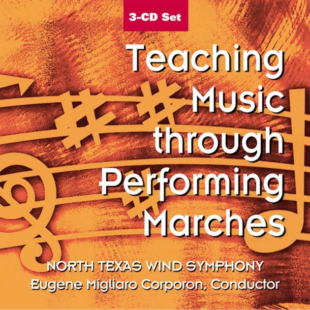 Teaching Music Through Marches : Resource Recordings, all music referenced in the book 3 CD set