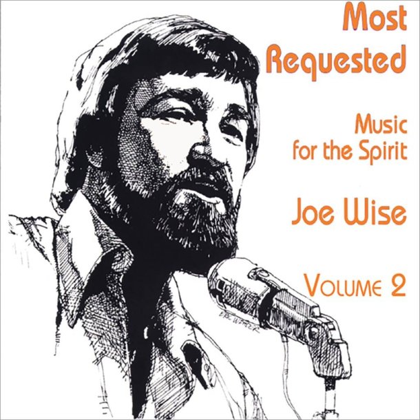 Most Requested Music for the Spirit - Vol 2 : The Best of Joe Wise