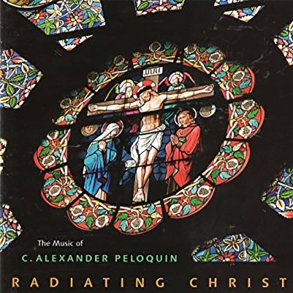 Radiating Christ : Remembering Alexander Peloquin