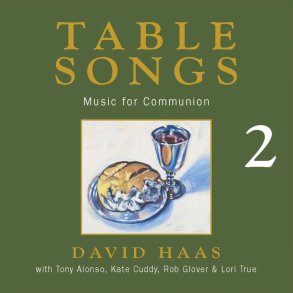 Table Songs 2 : More Songs for Communion