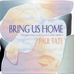 Bring Us Home : Celebrating God's Love and Mercy