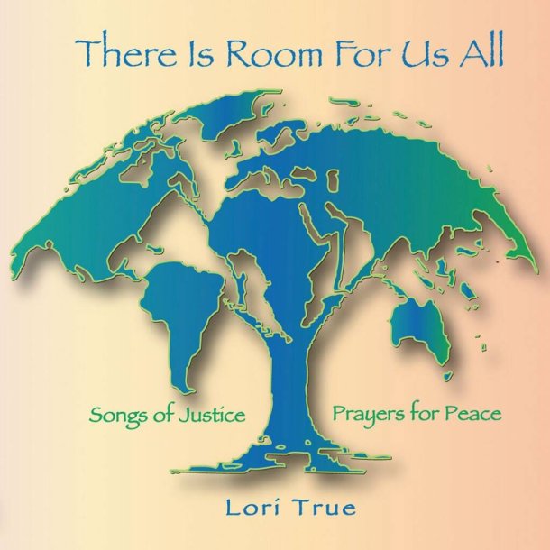 There Is Room for Us All : Songs of Justice, Prayers for Peace