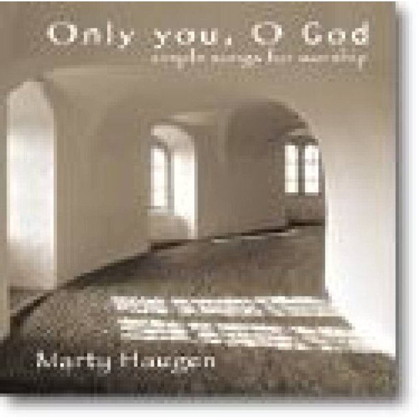Only You, O God : Simple Songs for Worship
