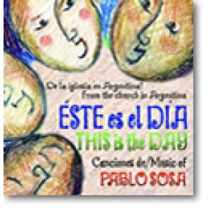 Este es el Dia / This Is the Day : Church music that reflects the excitement and passion of music from Argentina!