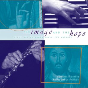 The Image and the Hope : Flute and Keyboard Music for Worship