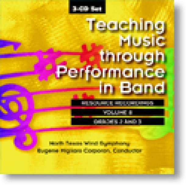 Teaching Music through perf. in Band: V. 8 Gr.2-3 : North Texas Wind Symphony, Eugene Migliaro Corporon, conductor