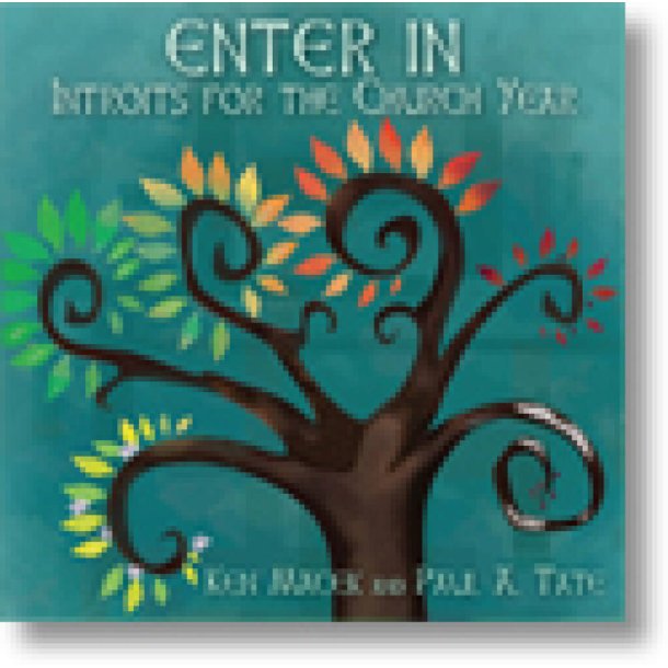 Enter In : Introits for the Church Year