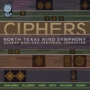 Ciphers : GIA WindWorks Series featuring the North Texas Wind Symphony