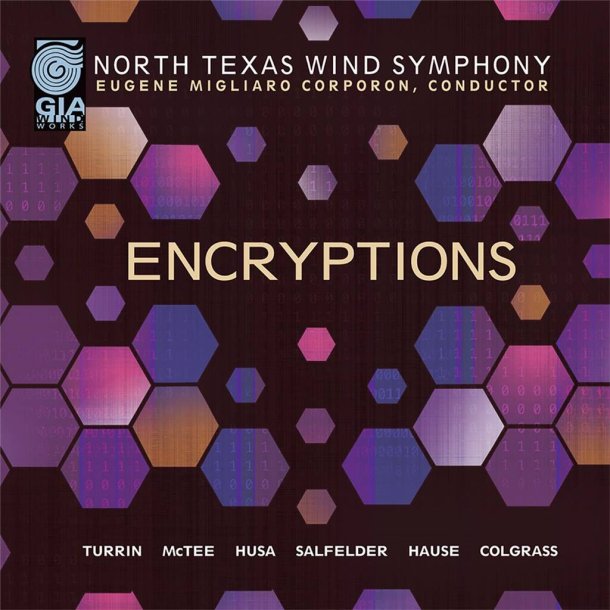 Encryptions : GIA WindWorks Series featuring the North Texas Wind Symphony