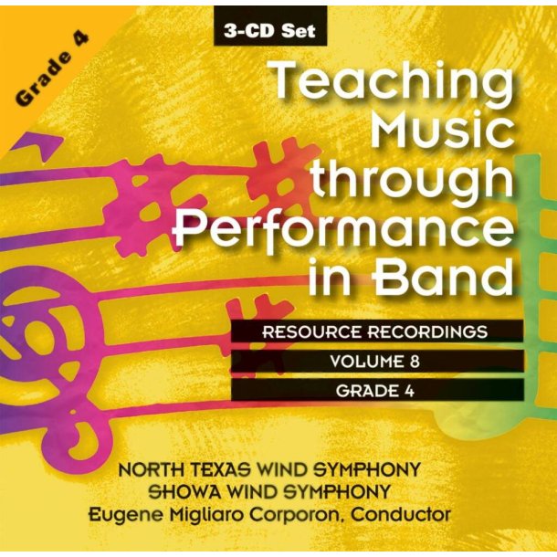 Teaching Music through perf. in Band: V. 8 Gr. 4 : North Texas Wind Symphony, Eugene Migliaro Corporon, conductor