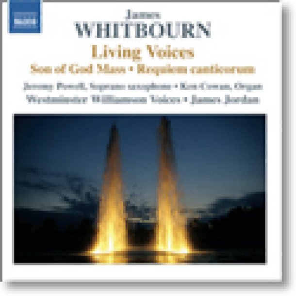 Living Voices: The Music of James Whitbourn : Westminster Williamson Voices, James Jordan, Conductor