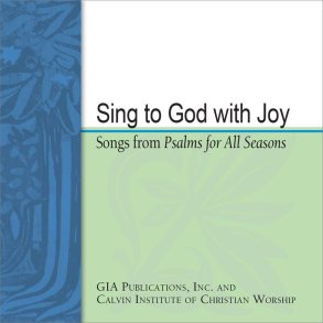 Sing to God with Joy : Songs from Psalms for All Seasons