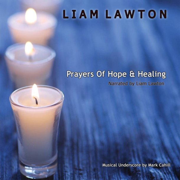 Prayers of Hope & Healing : Narrated by Liam Lawton
