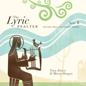 The Lyric Psalter : Year B, Revised Grail Lectionary Psalms 2010