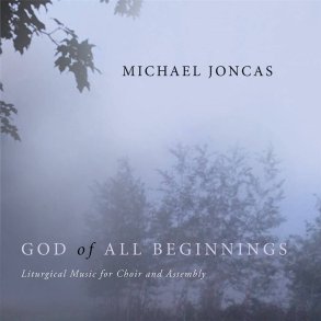 God of All Beginnings : Liturgical Music for Choir and Assembly