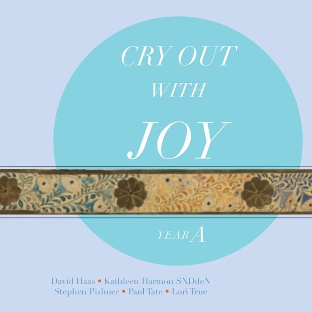 Cry Out with Joy, Year A : Year A, Revised Grail Lectionary Psalms 2010
