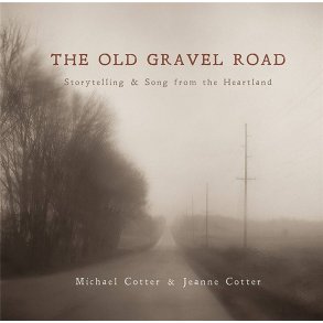 The Old Gravel Road : Storytelling & Song from the Heartland