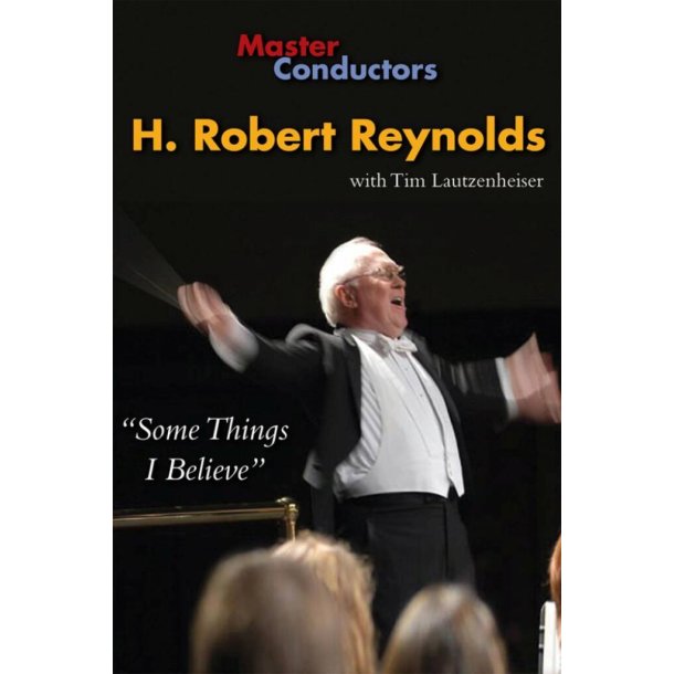 Master Conductors DVD: H. Robert Reynolds