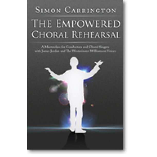 Simon Carrington: Empowered Choral Rehearsal DVD