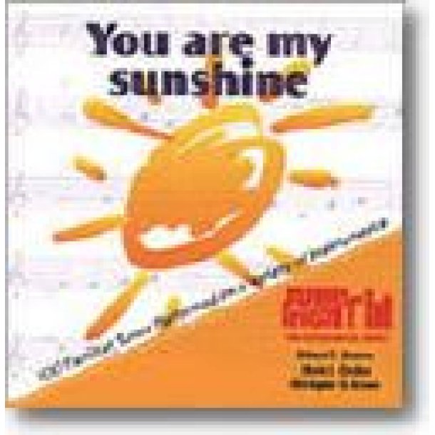 You Are My Sunshine : 100 tunes per CD...acoustic instrumental arrangements...perfect for classroom and home