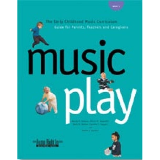 Music Play : A major curriculum for early childhood music!