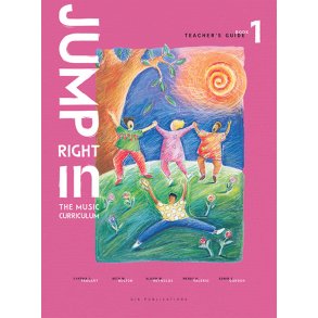Jump Right In Grade 1 Teacher's Guide : The General Music Series - Second Edition