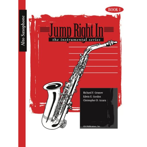 Jump Right In - Alto Sax Book 1 : Newly Revised!