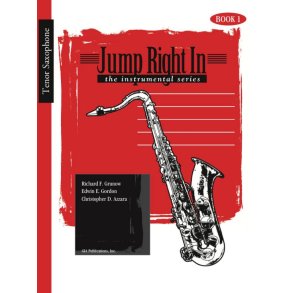 Jump Right In - Tenor Sax Book 1 : Newly Revised!