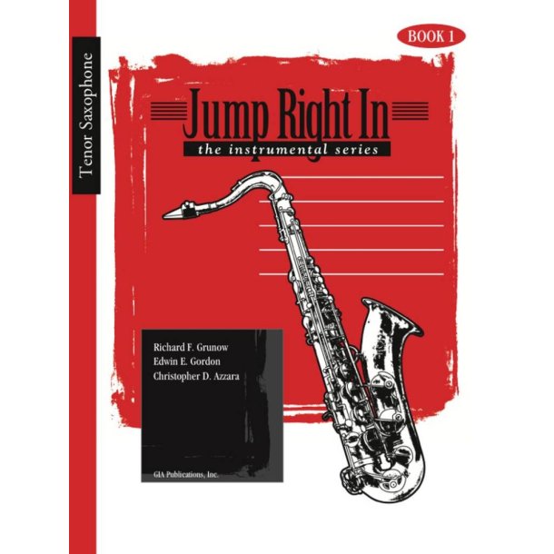Jump Right In - Tenor Sax Book 1 : Newly Revised!