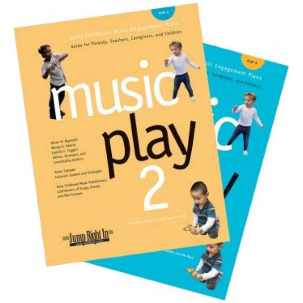 Music Play - Book Vol.2 Part A-B : The Early Childhood Music Curriculum Guide for Parents, Teachers and Caregivers