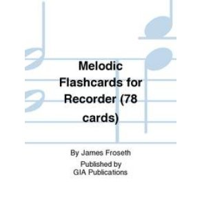 Melodic Flashcards for Recorder (78 cards) : Melodic Flashcards for Recorder
