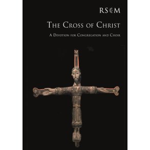 The Cross of Christ - music edition : A devotion fro congregation and choir