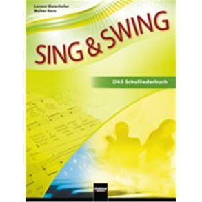 Sing and Swing : Das Schulliederbuch