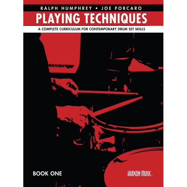 Ralph Humphrey & Joe Porcaro Playing Techniques 1 : A Complete Curriculum for Contemporary Drum Set Skills - Spiral Bound