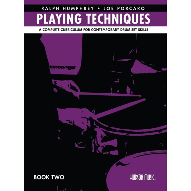 Ralph Humphrey & Joe Porcaro Playing Techniques 2 : A Complete Curriculum for Contemporary Drum Set Skills - Spiral Bound