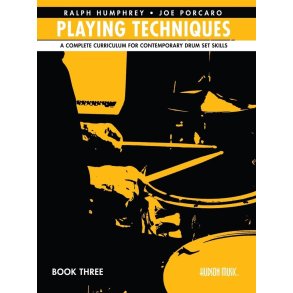 Ralph Humphrey & Joe Porcaro Playing Techniques 3 : A Complete Curriculum for Contemporary Drum Set Skills - Spiral Bound