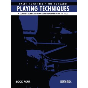 Ralph Humphrey & Joe Porcaro Playing Techniques 4 : A Complete Curriculum for Contemporary Drum Set Skills - Spiral Bound