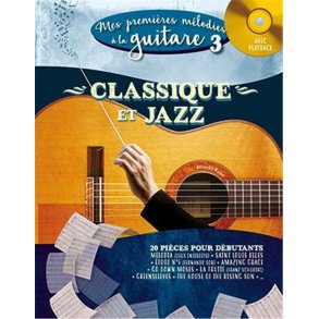 Mes 1res Melodies a la Guitare Vol. 3 : Classique et Jazz
