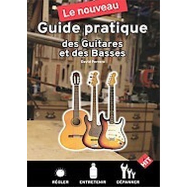 Le Nouveau Guide Pratique : Des Guitares et des Basses
