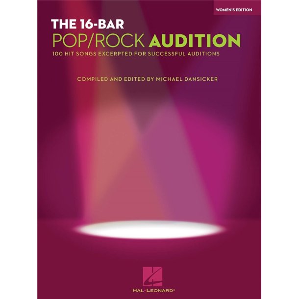 The 16-Bar Pop/Rock Audition : 100 Hit Songs Excerpted for Successful Auditions Women's Edition Voice and Piano