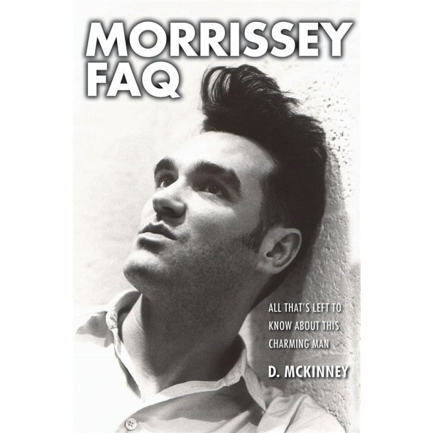 Morrissey FAQ : All That's Left to Know About This Charming Man
