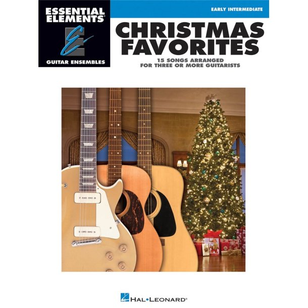 Essential Elements Guitar Ens -Christmas Favorites : 15 Songs Arranged for Three of More Guitarists