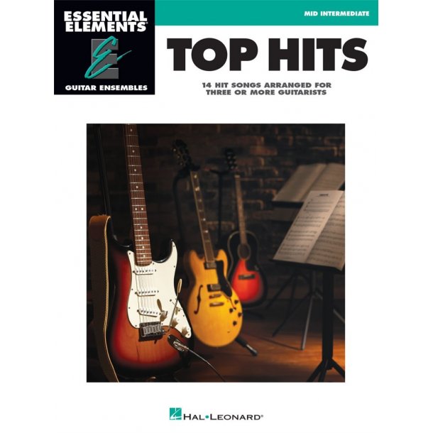 Essential Elements Guitar Ens - Top Hits : 14 Hit Songs Arranged for Three or More Guitarists