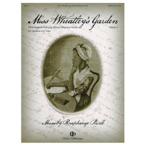 Miss Wheatley's Garden : Three Songs on Poems by African-American Women
