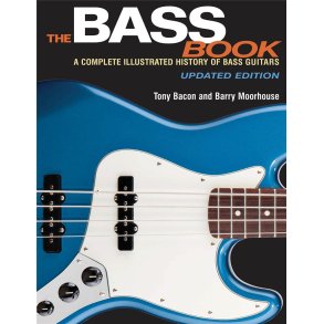 The Bass Book : A Complete Illustrated History of Bass Guitars Updated Edition