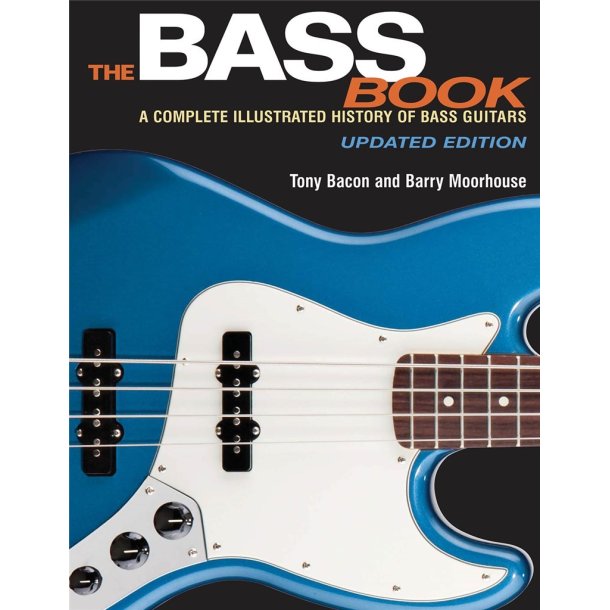 The Bass Book : A Complete Illustrated History of Bass Guitars Updated Edition