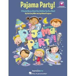 Pajama Party! : A Musical Revue About How Bedtime Can Be a Blast!