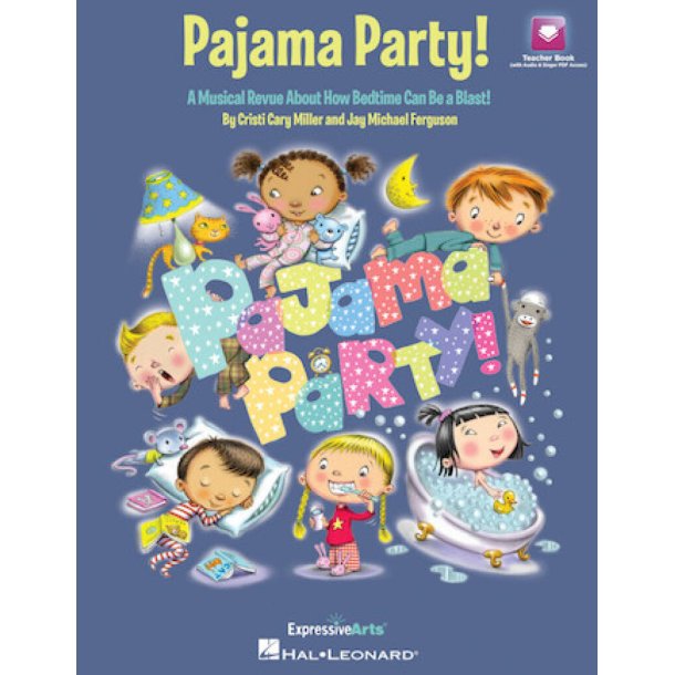 Pajama Party! : A Musical Revue About How Bedtime Can Be a Blast!